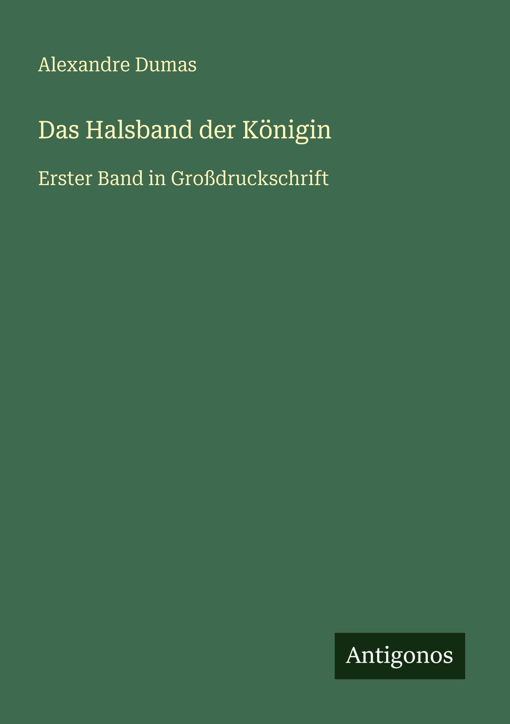 Das Halsband der Königin: Erster Band in Großdruckschrift