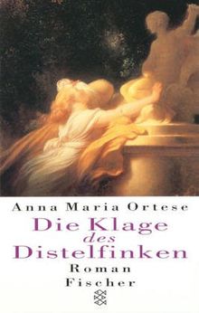 Die Klage des Distelfinken von Anna Maria Ortese | Buch | Zustand gut