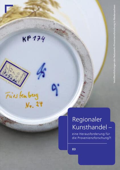 Sammlungsgut aus kolonialen Kontexten (China): In vier ostfriesischen Museen und Kultureinrichtungen (Veröffentlichungen des Netzwerks Provenienzforschung in Niedersachsen)