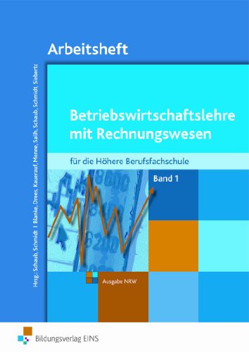 Band 2 Ausgabe Nordrhein-Westfalen Arbeitsheft Betriebswirtschaftslehre ... die Fachhochschulreife Nordrhein-Westfalen Betriebswirtschaftslehre mit Rechnungswesen für die Fachhochschulreife