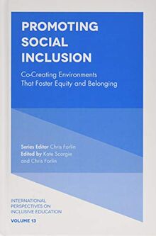 Promoting Social Inclusion: Co-Creating Environments That Foster Equity and Belonging (International Perspectives on Inclusive Education, 13, Band 13)