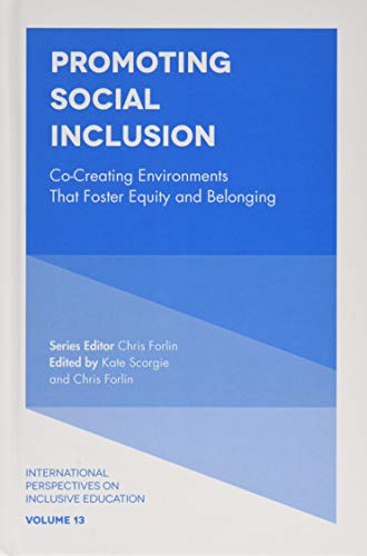 Promoting Social Inclusion: Co-Creating Environments That Foster Equity and Belonging (International Perspectives on Inclusive Education, 13, Band 13)