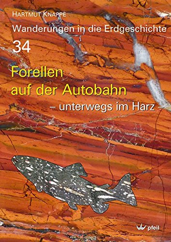 Wanderungen in die Erdgeschichte 34 Forellen auf der Autobahn - Hartmut Knappe Kartoniert (TB)
