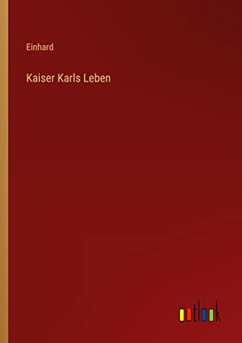 Kaiser Karls Leben