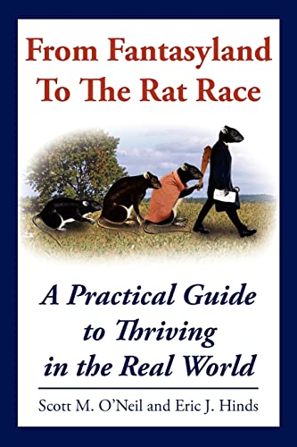 From Fantasyland To The Rat Race: A Practical Guide to Thriving in the Real World