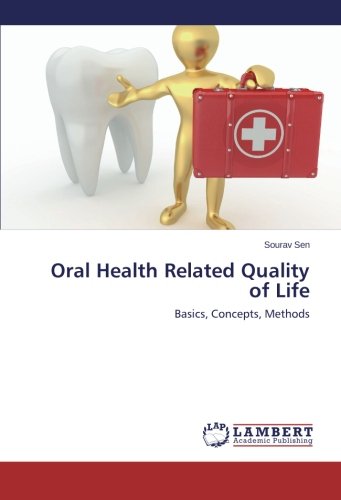 Oral Health Related Quality of Life: Basics, Concepts, Methods