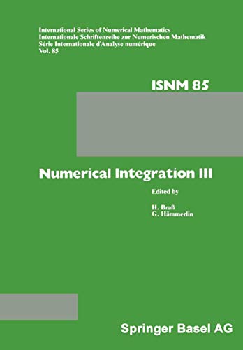 Numerical Integration III: Proceedings of the Conference held at the Mathematisches Forschungsinstitut, Oberwolfach, Nov. 8 – 14, 1987 (International Series of Numerical Mathematics (85), Band 85)