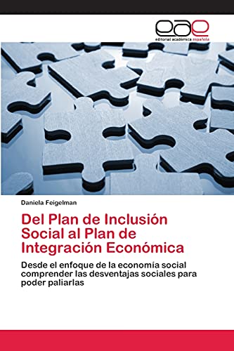 Del Plan de Inclusión Social al Plan de Integración Económica: Desde el enfoque de la economía social comprender las desventajas sociales para poder paliarlas