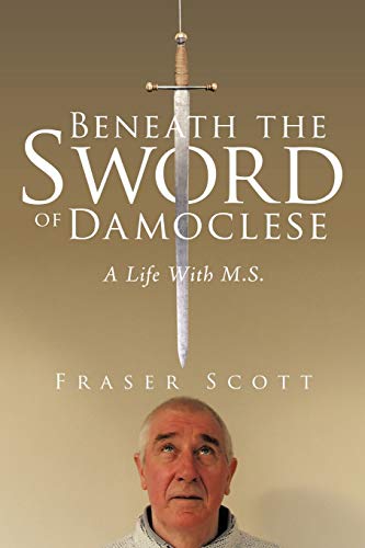 Beneath the Sword of Damoclese: A Life with M.S.