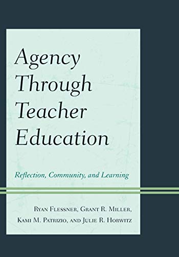 Agency through Teacher Education: Reflection, Community, And Learning