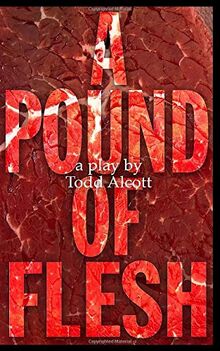 A Pound of Flesh: a play