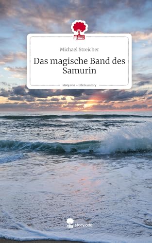 Das magische Band des Samurin. Life is a Story - story.one