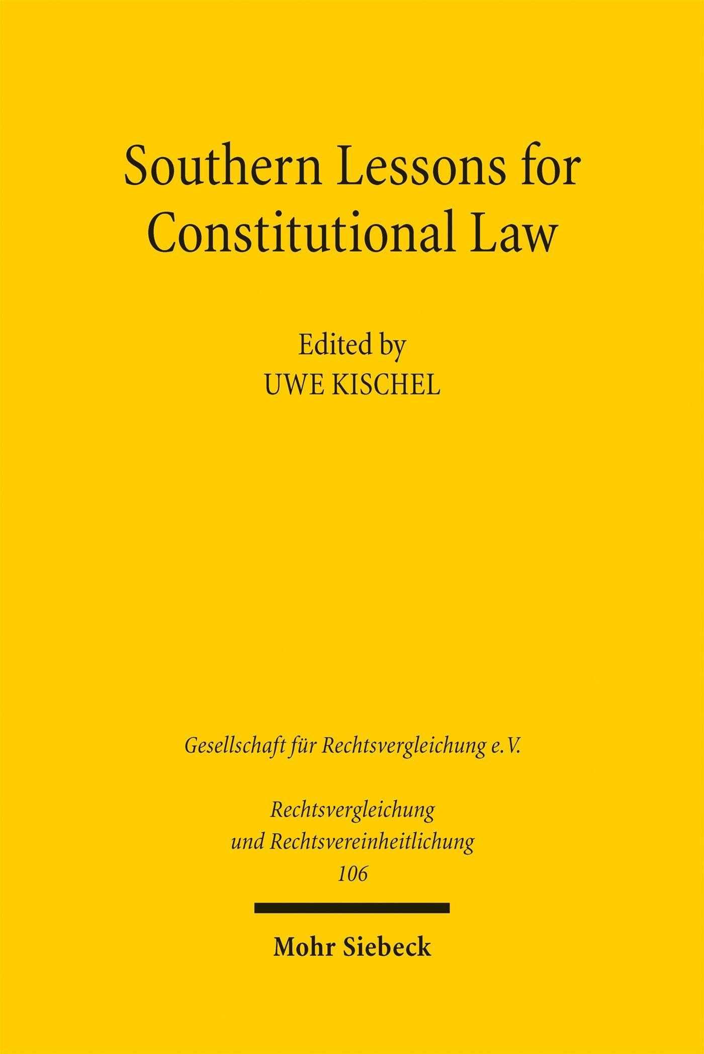 Southern Lessons for Constitutional Law: Proceedings of the 39th Congress of the Society of Comparative Law in Berlin, September 12 to 14, 2024 (Rechtsvergleichung und Rechtsvereinheitlichung)