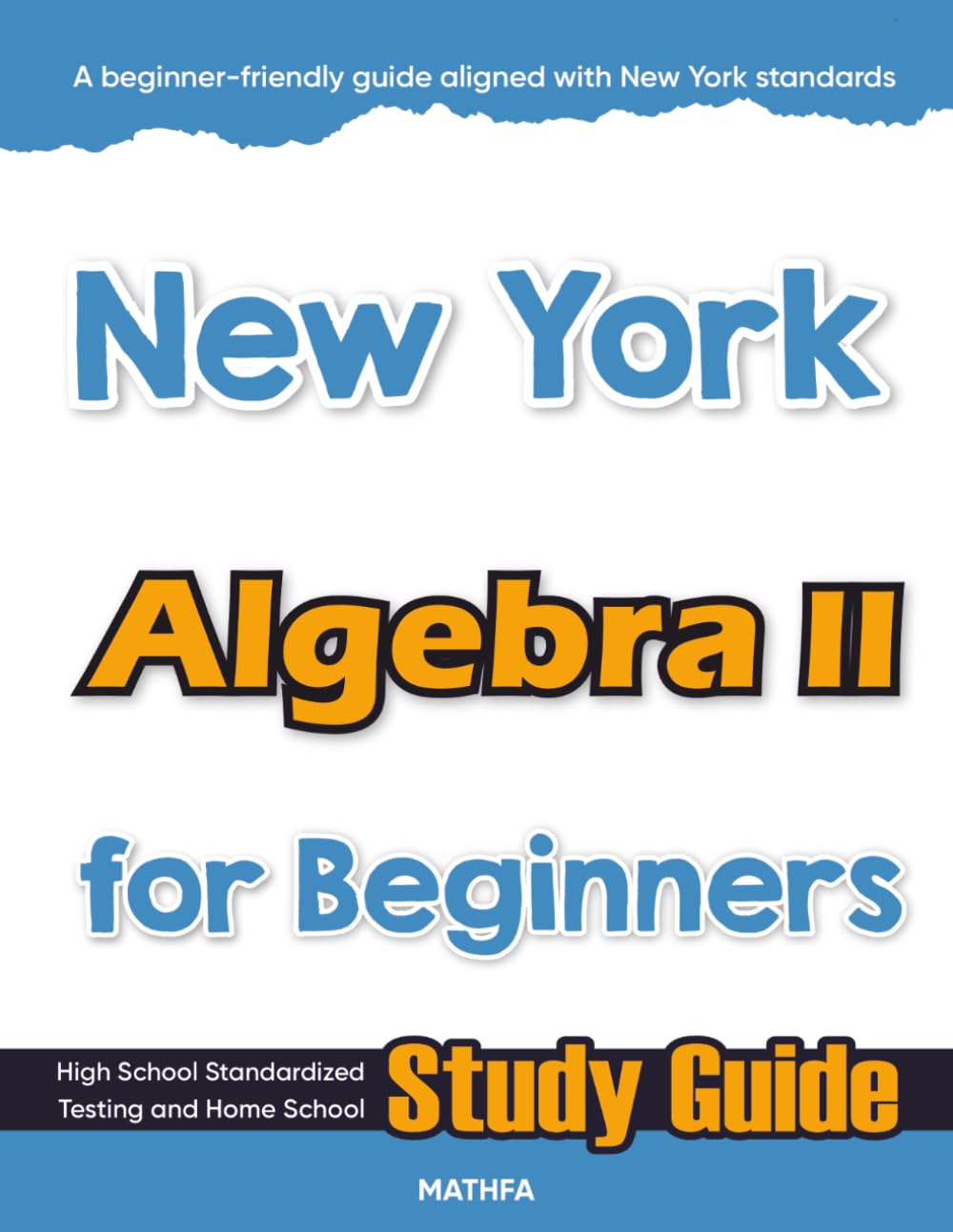 New York Algebra II for Beginners: High School Standardized Testing and Home School Study Guide: Standardized Testing and Home Schooling Study Guide (New York Math for Beginners, Band 8)