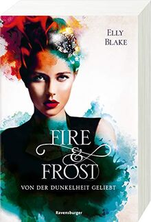 Fire & Frost, Band 3: Von der Dunkelheit geliebt