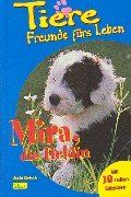 Tiere, Freunde fürs Leben, Bd.1, Mira, die Heldin