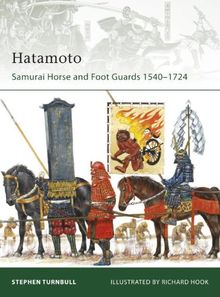 Hatamoto: Samurai Horse and Foot Guards 1540-1724 (Elite, Band 178)