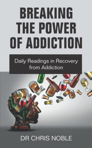 Breaking the Power of Addiction: Daily Readings in Recovery from Addiction