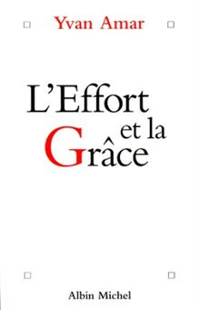 L'effort et la grâce : entretiens