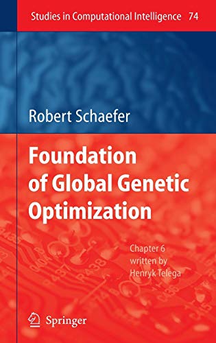 Foundations of Global Genetic Optimization (Studies in Computational Intelligence, 74, Band 74)