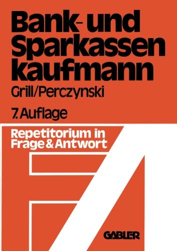 Der Bank- und Sparkassenkaufmann: Betriebswirtschaftliches und rechtliches Repetitorium in Fragen und Antworten