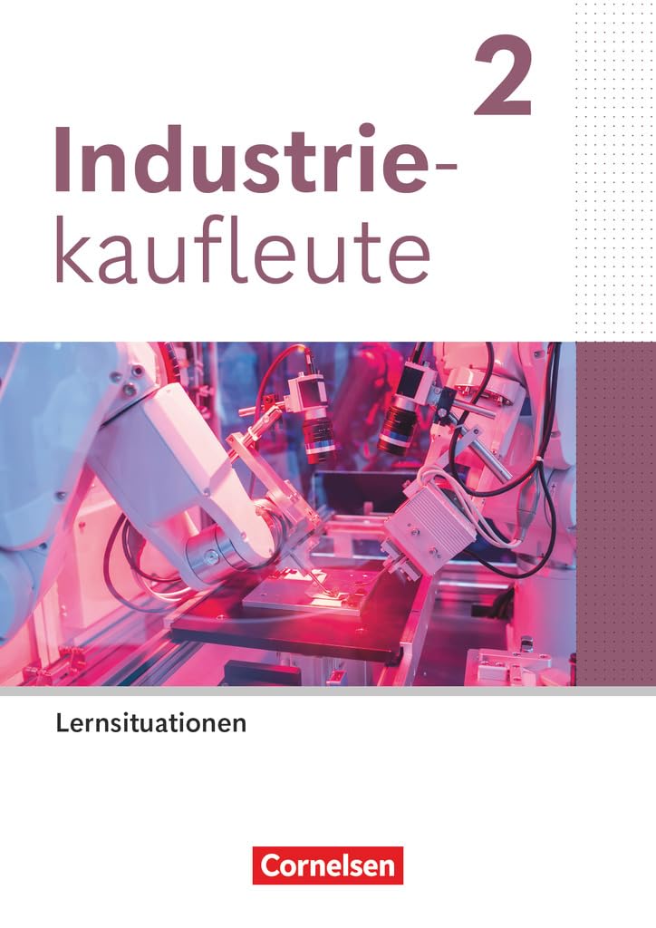 Industriekaufleute 2 Ausbildungsjahr - Ausgabe 2024 - Arbeitsbuch mit Lernsituationen