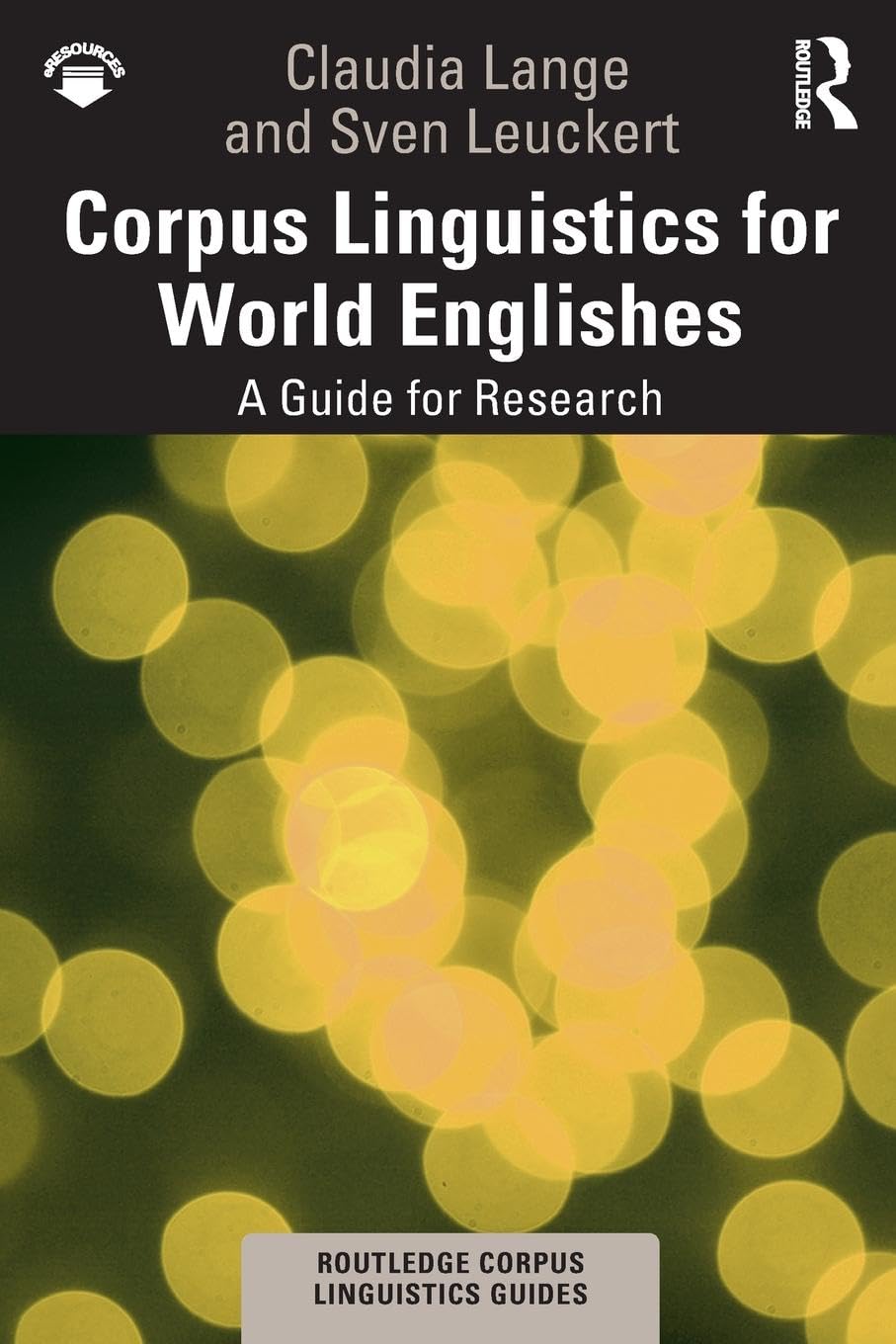 Corpus Linguistics for World Englishes: A Guide for Research (Routledge Corpus Linguistics Guides)