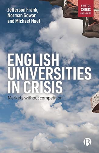 English universities in crisis: Markets without competition