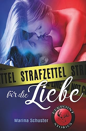 Strafzettel für die Liebe (Elkpoint Stories)