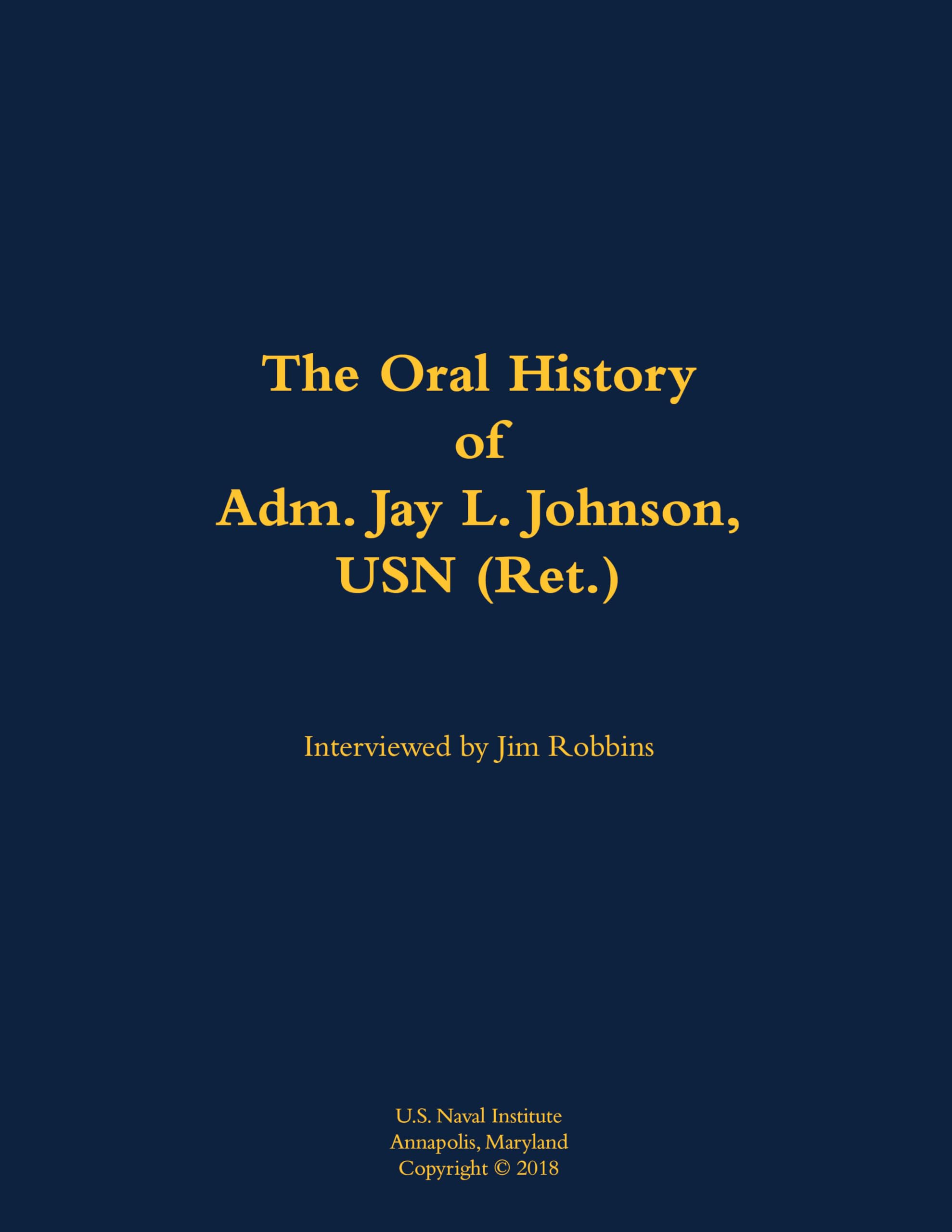 The Oral History of Adm. Jay L. Johnson, USN (Ret.): 1946-