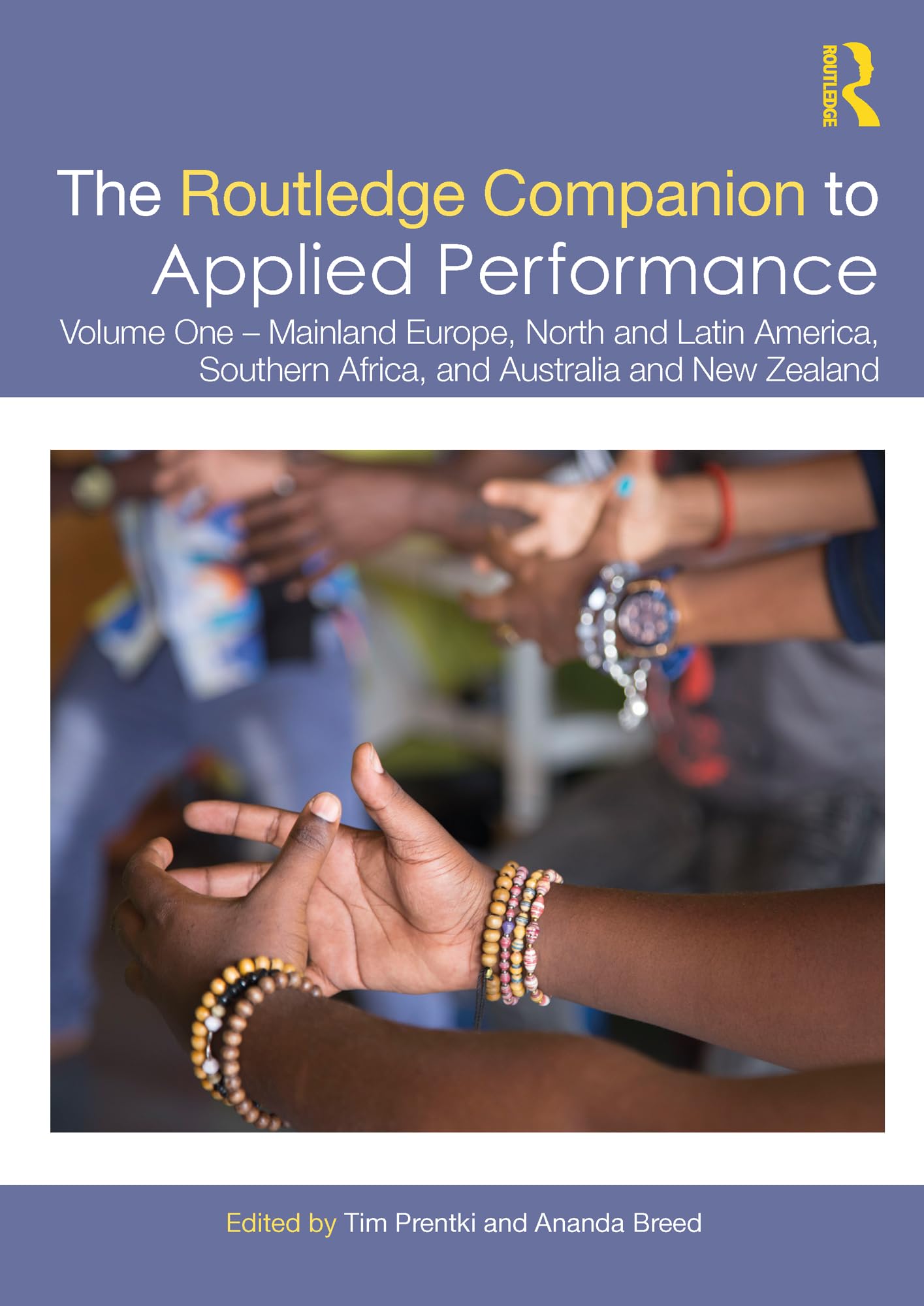 The Routledge Companion to Applied Performance: Volume One - Mainland Europe, North and Latin America, Southern Africa, and Australia and New Zealand (Routledge Companions, Band 1)