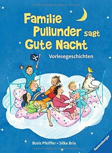 Vorlese- und Familienbücher: Familie Pullunder sagt Gute Nacht: Vorlesebuch