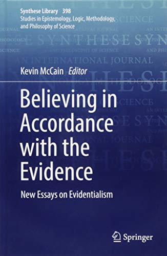 Believing in Accordance with the Evidence: New Essays on Evidentialism (Synthese Library, Band 398)