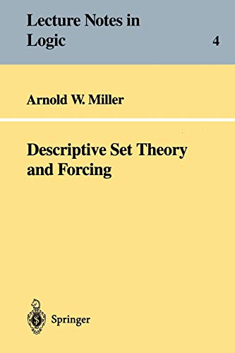Descriptive Set Theory and Forcing: How to prove theorems about Borel sets the hard way (Lecture Notes in Logic) (Lecture Notes in Logic, 4, Band 4)