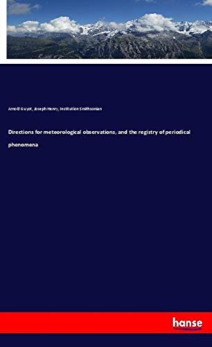 Directions for meteorological observations, and the registry of periodical phenomena