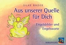 Aus unserer Quelle für Dich. 44 Karten mit Broschüre: Engelsbilder und Engelsworte