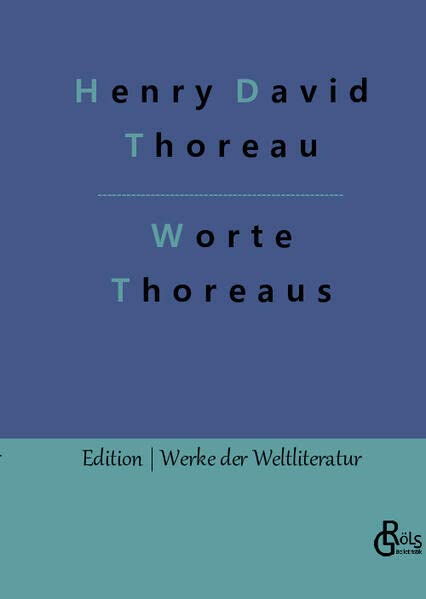 Worte Thoreaus: Tagebücher (Edition Werke der Weltliteratur - Hardcover)