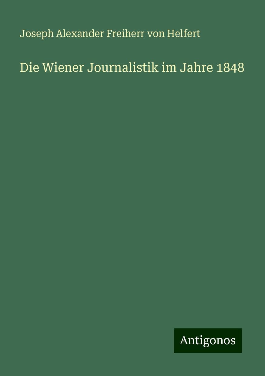 Die Wiener Journalistik im Jahre 1848