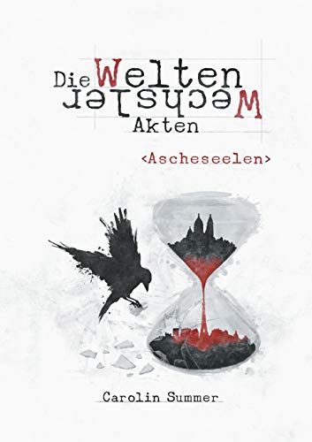 Ascheseelen (Die WeltenWechsler Akten)