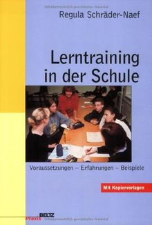 Lerntraining in der Schule: Voraussetzungen - Erfahrungen - Beispiele (Beltz Praxis)