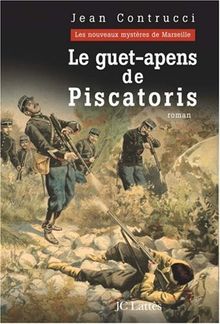 Le guet-apens de Piscatoris : Les nouveaux mystères de Marseille von Jean Contrucci | Buch | Zustand akzeptabel
