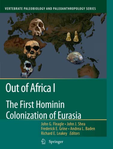 Out of Africa I: The First Hominin Colonization of Eurasia (Vertebrate Paleobiology and Paleoanthropology)