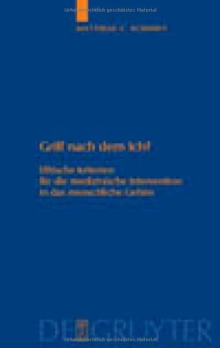 Griff nach dem Ich?: Ethische Kriterien für die medizinische Intervention in das menschliche Gehirn (Studien Zu Wissenschaft Und Ethik)