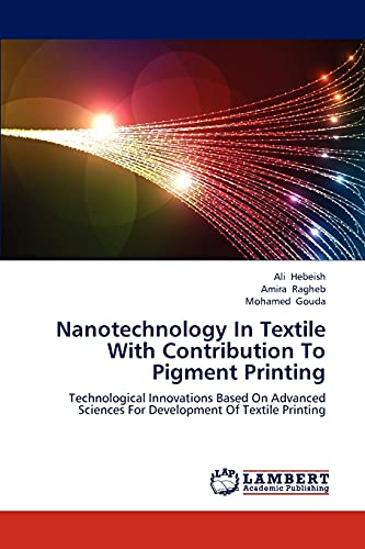 Nanotechnology In Textile With Contribution To Pigment Printing: Technological Innovations Based On Advanced Sciences For Development Of Textile Printing