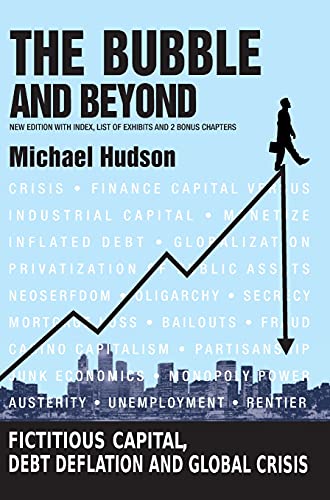 Michael Hudson The Bubble And Beyond