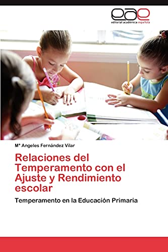 Relaciones del Temperamento con el Ajuste y Rendimiento escolar: Temperamento en la Educación Primaria