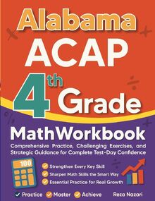 Alabama ACAP Grade 4 Math Workbook: Comprehensive Practice, Challenging ...