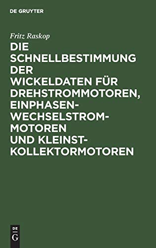 Die Schnellbestimmung der Wickeldaten für Drehstrommotoren, Einphasen-Wechselstrommotoren und Kleinst-Kollektormotoren