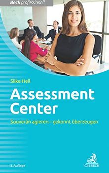 Assessment Center: Souverän agieren - gekonnt überzeugen