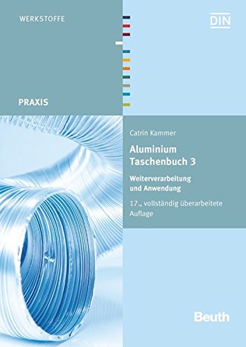 Aluminium-Taschenbuch 3 Weiterverarbeitung und Anwendung - Catrin Kammer Gebunden